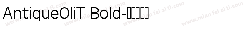AntiqueOliT Bold字体转换
